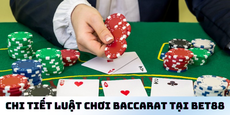 Chi tiết luật chơi baccarat bet88